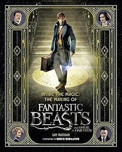 Inside the Magic: The Making of Fantastic Beasts and Where to Find Them