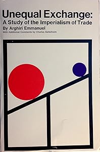 Unequal Exchange: A Study of the Imperialism of Trade (Modern Reader, PB-188) by Arghiri Emmanuel