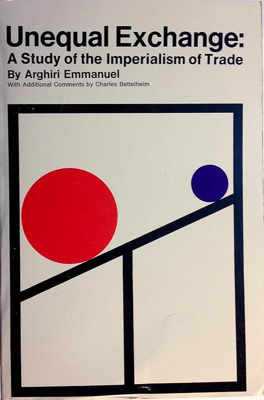 Unequal Exchange: A Study of the Imperialism of Trade (Modern Reader, PB-188) by Arghiri Emmanuel