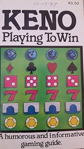 Keno: Playing to Wi Humorous and Informative Gaming Guide by Tony Korfman