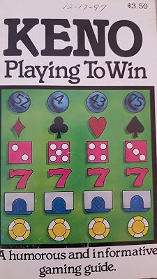 Keno: Playing to Wi Humorous and Informative Gaming Guide