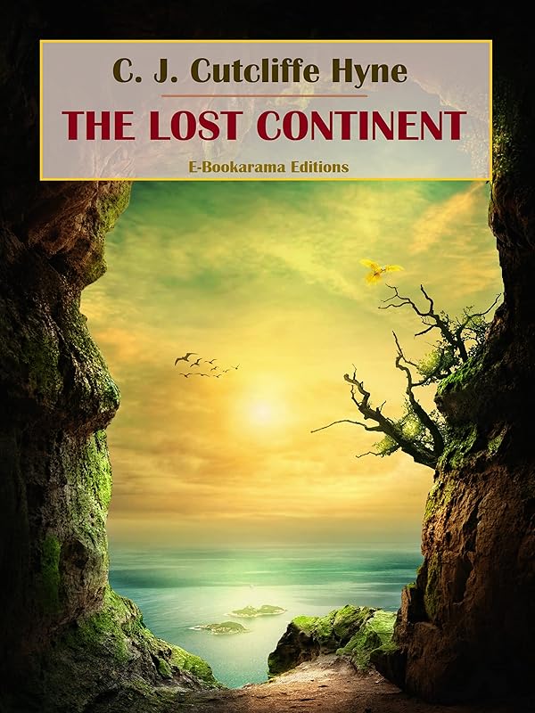 The Lost Continent by C. J. Cutcliffe Hyne