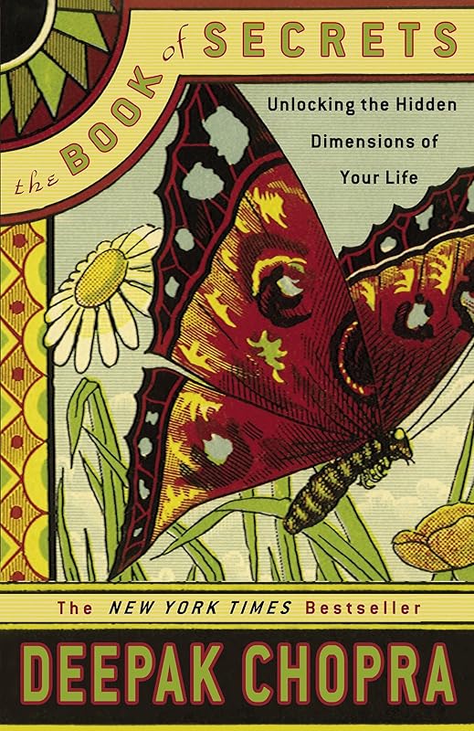 The Book of Secrets: Unlocking the Hidden Dimensions of Your Life by Deepak Chopra M.D.