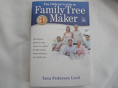 The Official Guide to Family Tree Maker Version 16