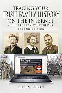 Tracing Your Irish Family History on the Internet: A Guide for Family Historians - Second Edition (Tracing Your Ancestors) by Chris Paton