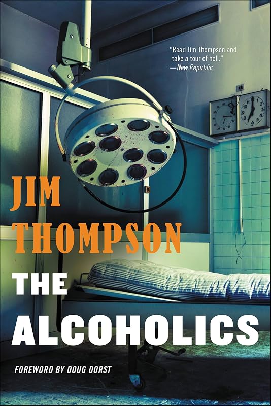 The Alcoholics (Mulholland Classic) by Jim Thompson