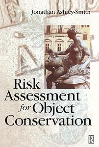 Risk Assessment for Object Conservation by Jonathan Ashley-Smith