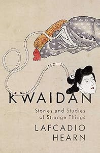 Kwaidan: Stories and Studies of Strange Things