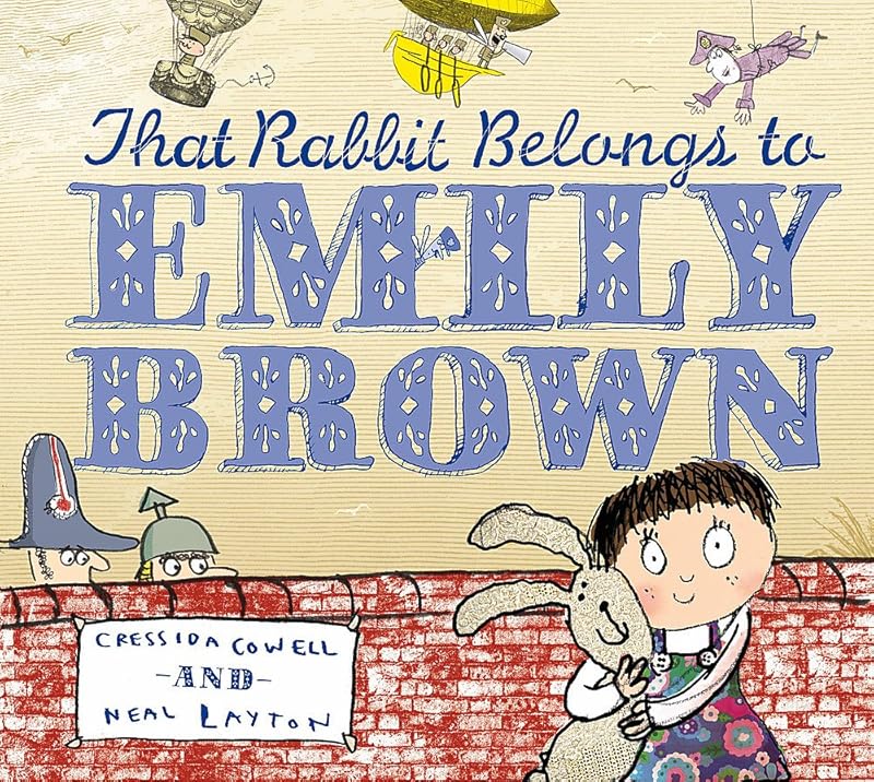 That Rabbit Belongs To Emily Brown by Cressida Cowell