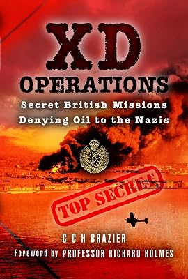 XD Operations: Secret British Missions Denying Oil to the Nazis