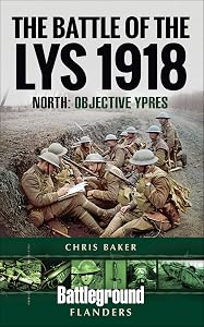 The Battle of the Lys, 1918: South: Objective Ypres (Battleground Books: Pre WWI) by Chris Baker