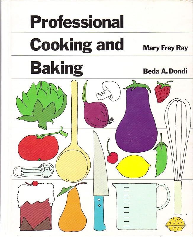 Professional Cooking & Baking by Mary F Ray