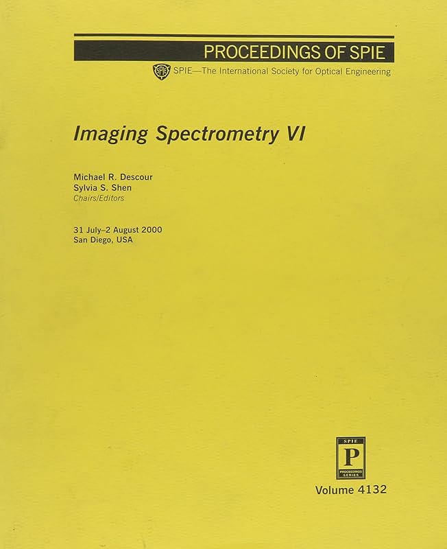 Imaging Spectrometry VI: 31 July-2 August, 2000, San Diego, USA (Proceedings of Spie--The International Society for Optical Engineering, V. 4132.) by Society of Photo-Optical Instrumentation Engineers