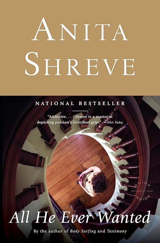 All He Ever Wanted: A Novel (Shreve, Anita) by Anita Shreve