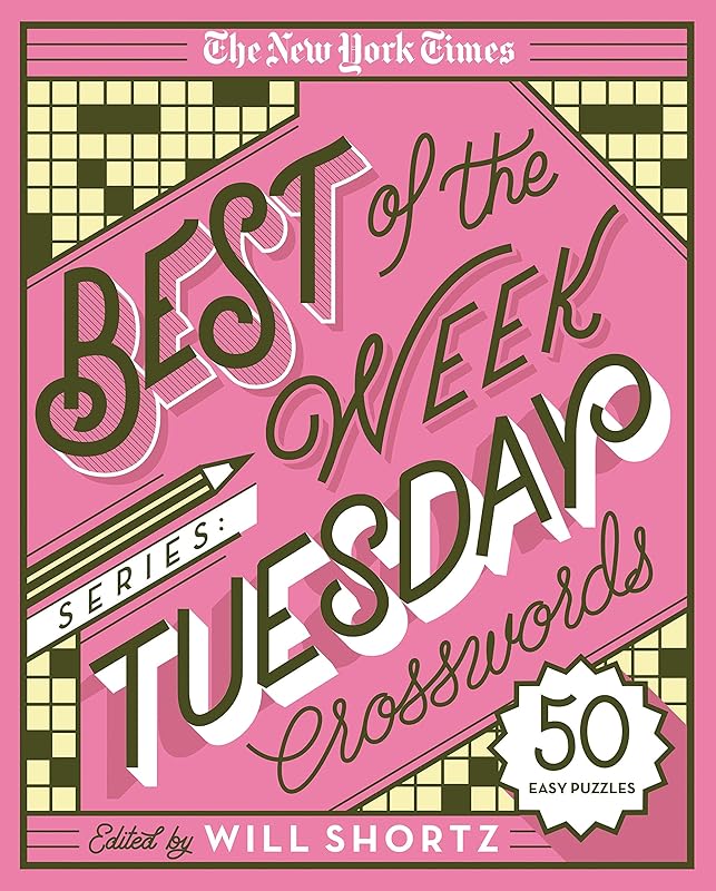 The New York Times Best of the Week Series: Tuesday Crosswords: 50 Easy Puzzles (The New York Times Crossword Puzzles) by The New York Times