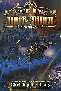 A Perilous Journey of Danger and Mayhem #1: A Dastardly Plot