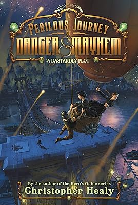 A Perilous Journey of Danger and Mayhem #1: A Dastardly Plot