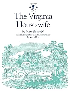The Virginia House-wife (First Cookbooks of America)