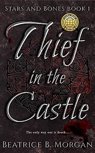 Thief in the Castle (Stars and Bones Book 1) by Beatrice B. Morgan