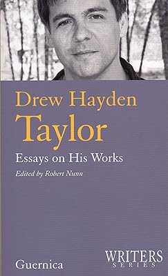 Drew Hayden Taylor: Essays of His Works (26) (Writers series)
