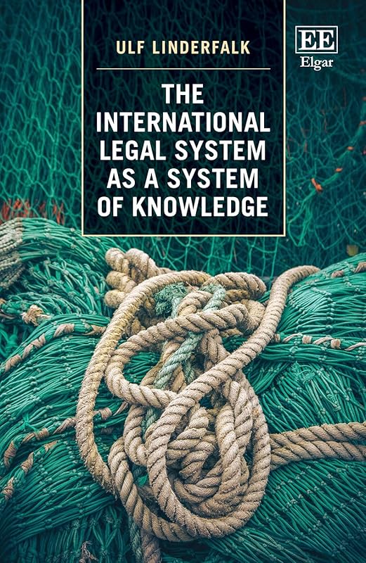 The International Legal System as a System of Knowledge by Ulf Linderfalk
