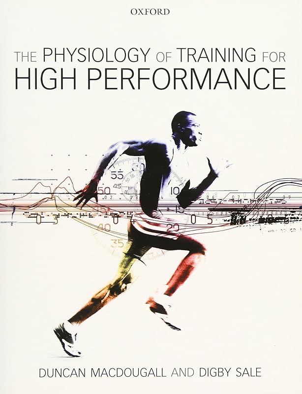 The Physiology of Training for High Performance by Duncan MacDougall