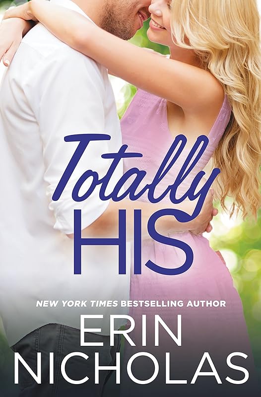 Totally His (Opposites Attract Book 3) by Erin Nicholas