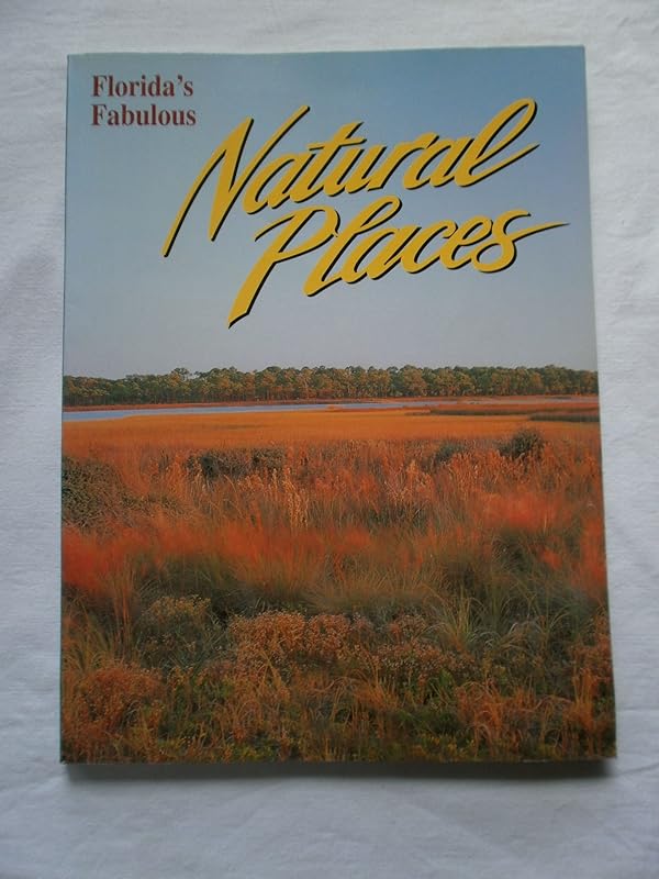 Florida's Fabulous Natural Places (Florida's Fabulous Nature Series) by Tim Ohr