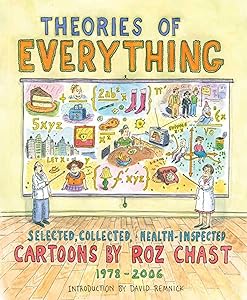 Theories of Everything: Selected, Collected, Health-inspected Cartoons, 1978-2006