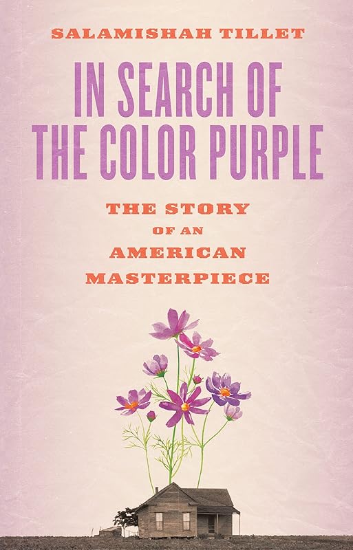 In Search of The Color Purple: The Story of an American Masterpiece (Books About Books) by Salamishah Tillet