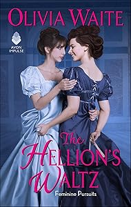 The Hellion's Waltz: Feminine Pursuits by Olivia Waite