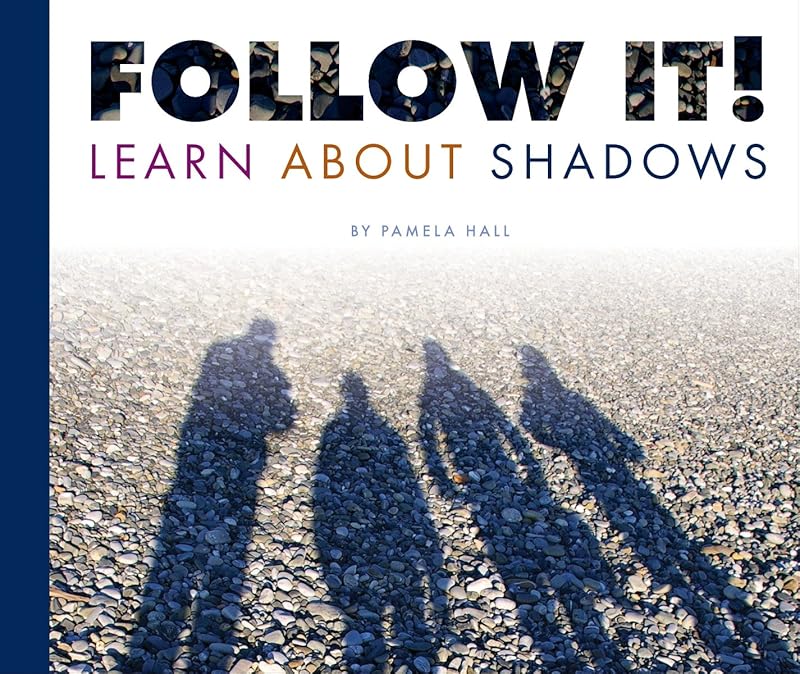 Follow It!: Learn About Shadows (Science Definitions) by Pamela Hall