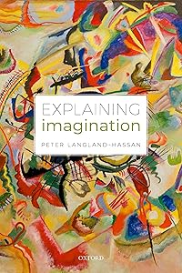 Explaining Imagination by Peter Langland-Hassan