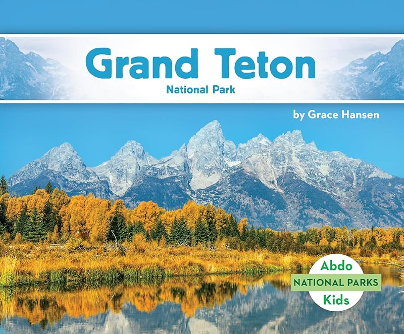 Grand Teton National Park (National Parks Set 2) by Grace Hansen