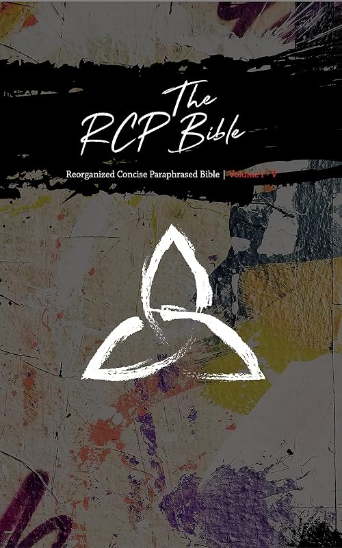 The RCP Bible: Reorganized Concise Paraphrased Bible | Vol. I-V by Obadiah Paulus