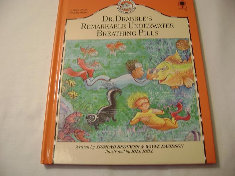 Doctor Drabble's Remarkable Underwater Breathing Pills by Sigmund Brouwer