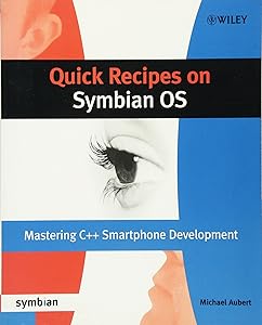 Quick Recipes on Symbian OS: Mastering C++ Smartphone Development (Symbian Press) by Michael Aubert