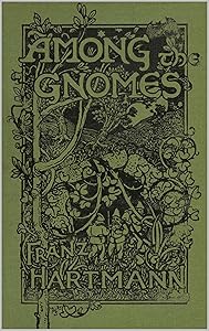 Among the Gnomes: An Occult Tale of Adventure in the Untersberg
