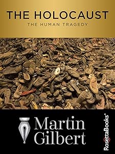 The Holocaust: The Human Tragedy by Martin Gilbert