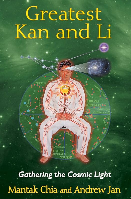 Greatest Kan and Li: Gathering the Cosmic Light by Mantak Chia