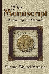The Manuscript - Awakening Into Oneness by Thomas Murasso