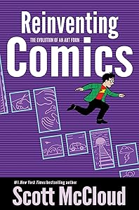Reinventing Comics: The Evolution of an Art Form by Scott McCloud