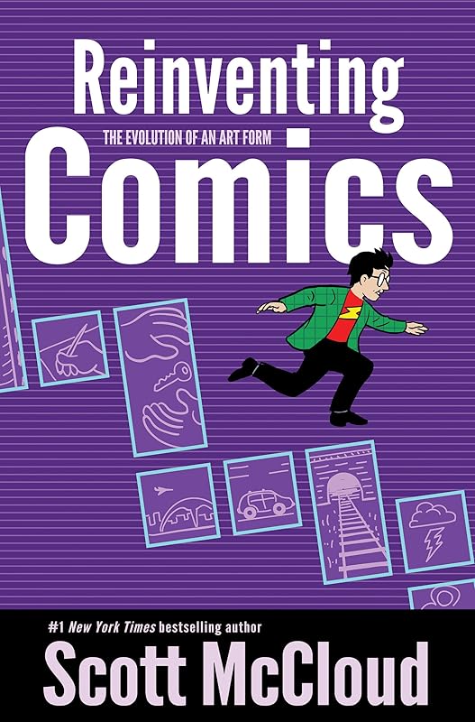 Reinventing Comics: The Evolution of an Art Form by Scott McCloud