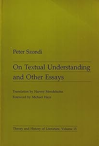 On Textual Understanding (Theory and History of Literature) (English and German Edition) by Peter Szondi
