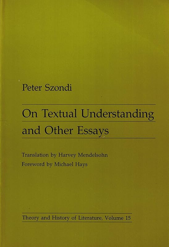 On Textual Understanding (Theory and History of Literature) (English and German Edition) by Peter Szondi