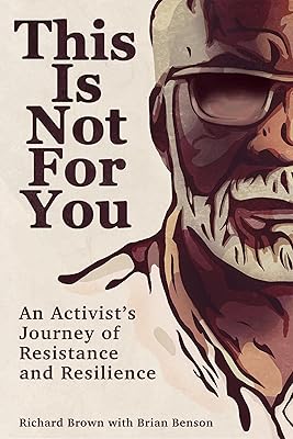 This Is Not For You: An Activist's Journey of Resistance and Resilience