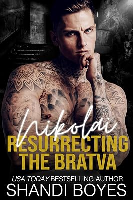 Nikolai: Resurrecting the Bratva (Russian Mob Chronicles Book 2)