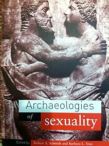 Archaeologies of Sexuality by Robert A. Schmidt