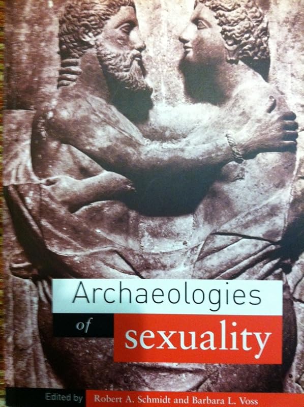 Archaeologies of Sexuality by Robert A. Schmidt