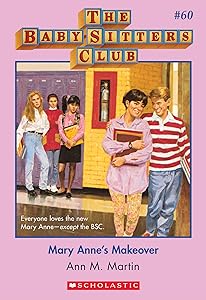 Mary Anne's Makeover (The Baby-Sitters Club #60) (Baby-sitters Club (1986-1999)) by Ann M. Martin